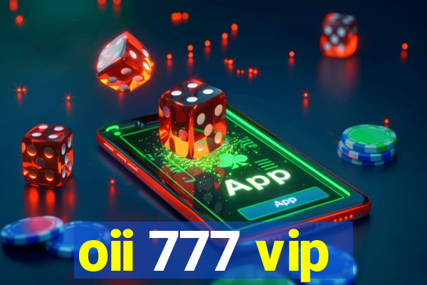 oii 777 vip